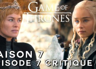 GAME OF THRONES Saison 7 Épisode 7 : AVIS ET ANALYSE 100% SPOIL