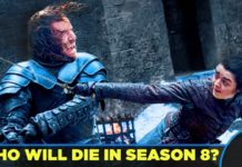 Game of Thrones Season 8 – WHO WILL DIE? WHO WILL SURVIVE?
