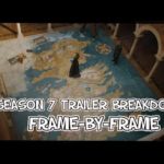 Game of Thrones: Season 7 Trailer Breakdown & Analysis – Frame-By-Frame