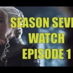 Preston’s Game of Thrones Season Seven Watch – Season 7 Episode 1 Dragonstone Review