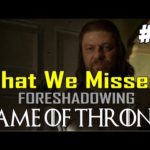 Game of Thrones Season 8 Prep | Foreshadowing – What You Missed Part 10