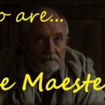 Who are the Maesters? (Game of Thrones)