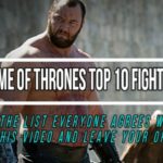Game Of Thrones TOP 10 Fighters : IS THAT THE LIST EVERYONE WILL AGREE WITH?