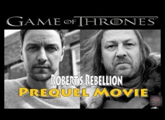 Robert’s Rebellion Game of Thrones Prequel Movie!