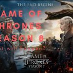 Game of Thrones Season 8: What Will Happen?