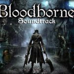 Bloodborne Soundtrack OST – Gehrman, The First Hunter