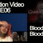 GOT – Game of Thrones Season 6 Episode 6 – SE06E06 – Reaction Video – Blood of My Blood