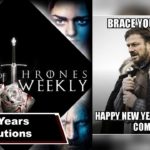 New Years Resolutions Of Westeros – Game Of Thrones Weekly