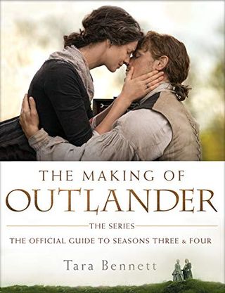 The Making of Outlander: The Series: The Official Guide to Seasons Three and Four