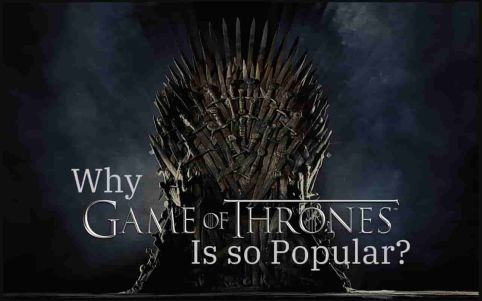 Why Is Game Of Thrones So popular?